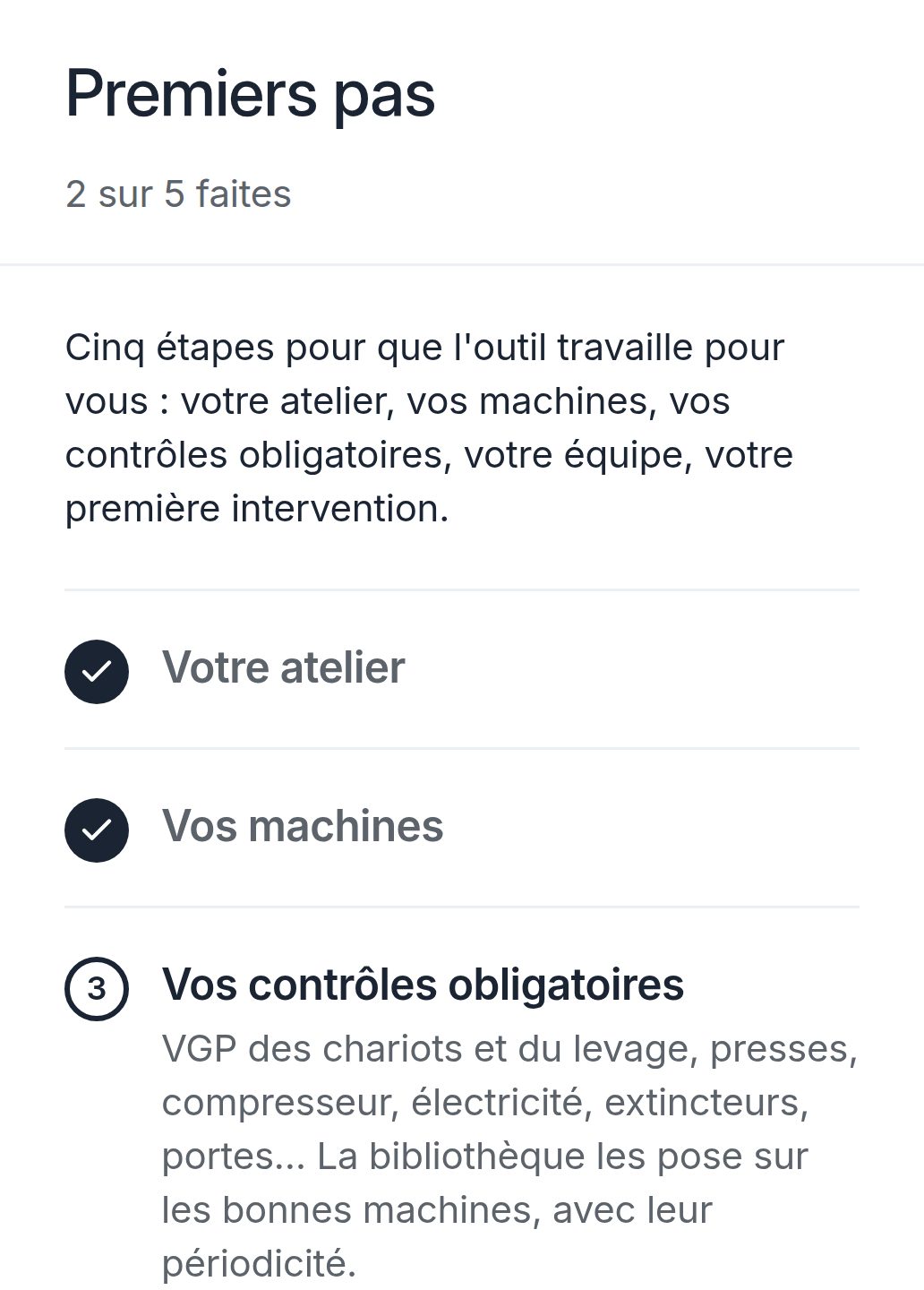 Page « Premiers pas » d'un compte neuf : l'atelier créé et les machines importées sont faits ; restent les contrôles obligatoires, l'équipe et la première intervention.